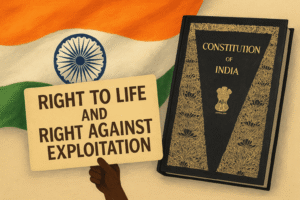 Life against exploitations: Fundamental Rights in Indian Constitution